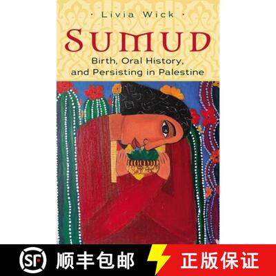 预订 精装 Sumud – Birth, Oral History, and Persisting in Palestine [9780815637790]