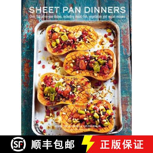 精装 Sheet Pan Dinners: Over 150 All-In-One Dishes, Including Meat, Fish, Vegetarian and Vegan Recipes [9781788794688]