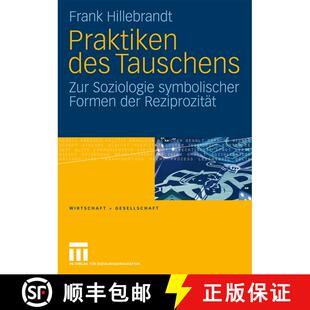 【3-4周达】精装 Praktiken des Tauschens: Zur Soziologie symbolischer Formen der Reziprozität [9783531160405]