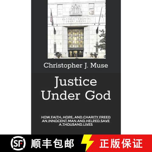 【3-4周达】Justice Under God: How Faith, Hope, and Charity Freed an Innocent Man and Helped Save a Th... [9781958659168]