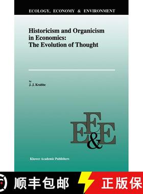【3-4周达】Historicism and Organicism in Economics: The Evolution of Thought [9780792340430]