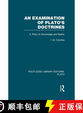【3-4周达】Examination of Plato's Doctrines Vol 2 (RLE: Plato): Volume 2 Plato on Knowledge and Reali... [9780415632171]