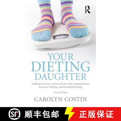 【3-4周达】Your Dieting Daughter : Antidotes Parents can Provide for Body Dissatisfaction, Excessive ... [9780415890847]