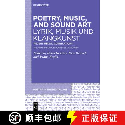 【3-4周达】精装 Poetry, Music, and Sound Art / Lyrik, Musik Und Klangkunst: Recent Medial Correlation... [9783119145497]