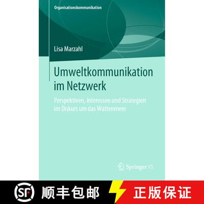 【3-4周达】Umweltkommunikation im Netzwerk : Perspektiven, Interessen und Strategien im Diskurs um da... [9783658274139]