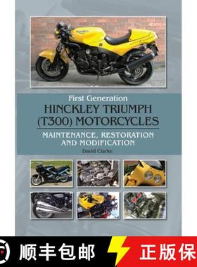 【3-4周达】First Generation Hinckley Triumph (T300) Motorcycles: Maintenance, Restoration and Modific... [9781785009433]