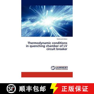 预订 Thermodynamic conditions in quenching chamber of LV circuit breaker [9783846539231]
