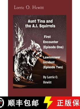 【3-4周达】Aunt Tina and the A.I. Squirrels  First Encounter (Episode One)   Lawnmower Incident (Epis... [9781087971483]