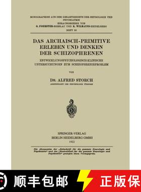 【3-4周达】Das Archaisch-Primitive Erleben Und Denken Der Schizophrenen: Entwicklungspsychologisch-Kl... [9783662389034]