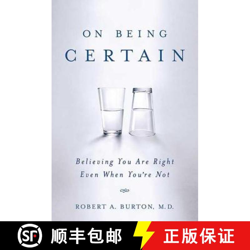 【3-4周达】On Being Certain: Believing You Are Right Even When You're Not [9780312541521]