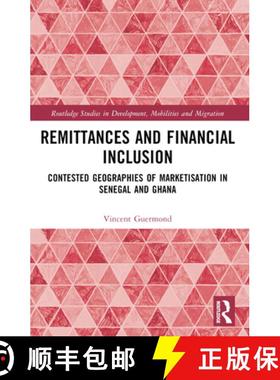 【3-4周达】Remittances and Financial Inclusion: Contested Geographies of Marketisation in Senegal and... [9780367636890]