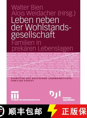 【3-4周达】Leben Neben Der Wohlstandsgesellschaft: Familien in Prekären Lebenslagen [9783810040961]