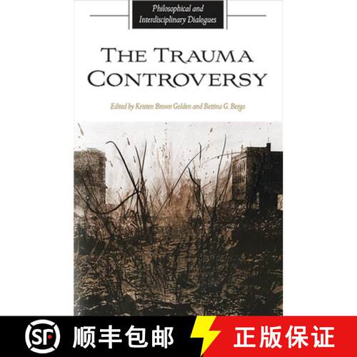 【3-4周达】The Trauma Controversy : Philosophical and Interdisciplinary Dialogues [9781438428208]