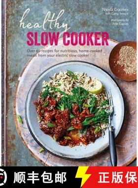 【3-4周达】Healthy Slow Cooker : Over 60 recipes for nutritious, home-cooked meals from your electric... [9781788794206]