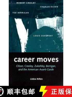 预订 Career Moves – Olson, Creeley, Zukofsky, Berrigan and the American Avant–garde [9780299168445]