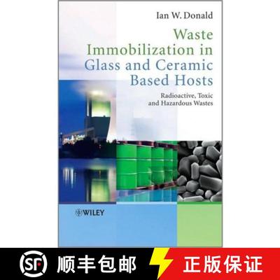 【3-4周达】Waste Immobilization In Glass And Ceramic Based Hosts - Radioactive, Toxic And Hazardous W... [9781444319378]