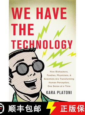【3-4周达】We Have the Technology: How Biohackers, Foodies, Physicians, and Scientists Are Transformi... [9780465089970]