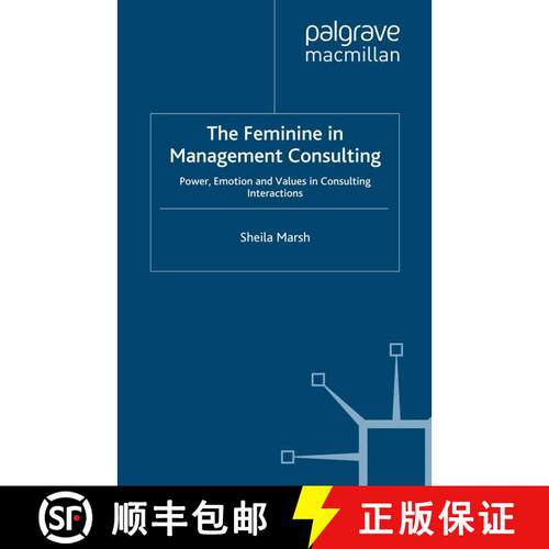 【3-4周达】The Feminine in Management Consulting : Power, Emotion and Values in Consulting Interactio... [9781349302581]