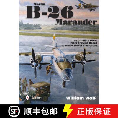 【3-4周达】精装 Martin B-26 Marauder: The Ultimate Look: From Drawing Board to Widow Maker Vindicated [9780764347412]