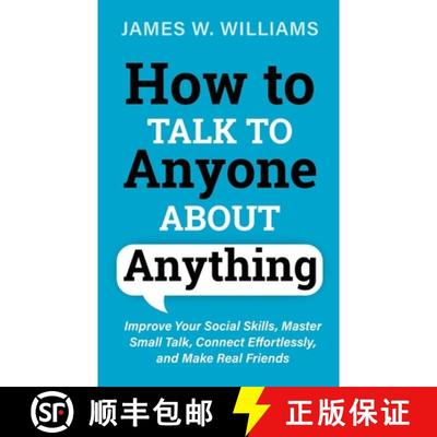【3-4周达】如何与任何人谈论任何事情 How to Talk to Anyone About Anything: Improve Your Social Skills,... [9781953036353]