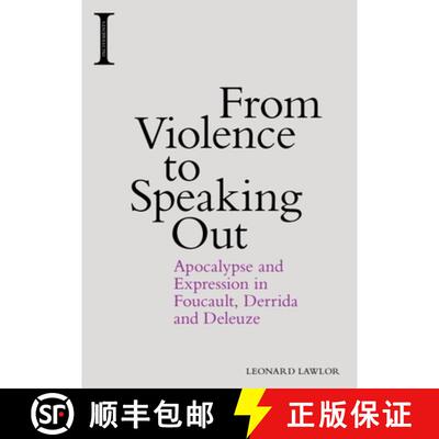 【3-4周达】精装 From Violence to Speaking Out: Apocalypse and Expression in Foucault, Derrida and Del... [9781474418249]
