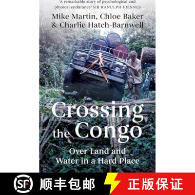 【3-4周达】Crossing the Congo: Over Land and Water in a Hard Place [9781787389625]