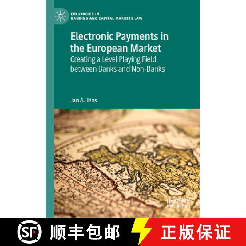 【3-4周达】Electronic Payments in the European Market : Creating a Level Playing Field between Banks ... [9783031643378]