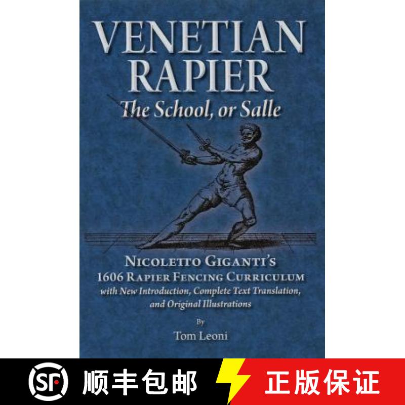 【3-4周达】Venetian Rapier: The School, or Salle : Nicoletto Giganti's 1606 Rapier Fencing Curriculum [9780982591123]
