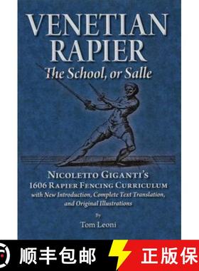 【3-4周达】Venetian Rapier: The School, or Salle : Nicoletto Giganti's 1606 Rapier Fencing Curriculum [9780982591123]