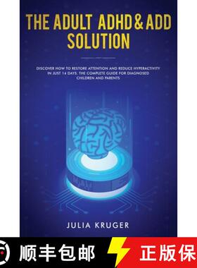 【3-4周达】Adult ADHD & ADD Solution: Discover How to Restore Attention and Reduce Hyperactivity in J... [9781951266370]