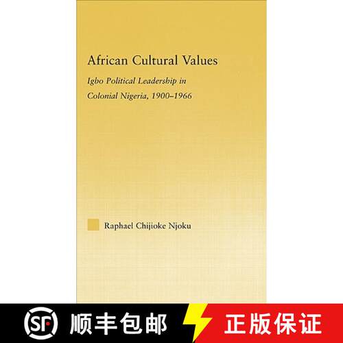 【3-4周达】精装 African Cultural Values: Igbo Political Leadership in Colonial Nigeria, 1900-1996 [9780415979931]
