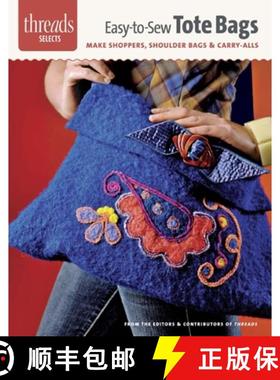 【3-4周达】Easy-to-Sew Tote Bags - Make Shoppers, Shoulder Ba gs & Carry-Alls: Make Shoppers, Shoulde... [9781621138297]