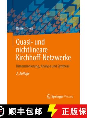 【3-4周达】Quasi- und nichtlineare Kirchhoff-Netzwerke : Dimensionierung, Analyse und Synthese [9783658425548]