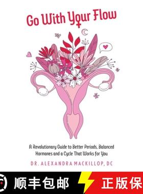【3-4周达】Go with Your Flow : A Revolutionary Guide to Better Periods, Balanced Hormones, and a Cycl... [9798881804176]