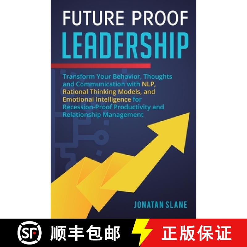 【2-3周达】Future Proof Leadership: Transform Your Behavior, Thoughts and Communication with NLP, Rat... [9781951999032]