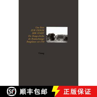 【3-4周达】Zur Zierde der Stadt: Baugeschichte des Braunschweiger Burgplatzes seit 1750 [9783528087326]