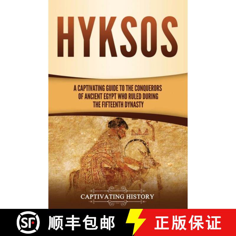 【3-4周达】Hyksos: A Captivating Guide to the Conquerors of Ancient Egypt Who Ruled during the Fiftee... [9798893581072]