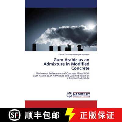 预订 Gum Arabic as an Admixture in Modified Concrete [9786205513187]