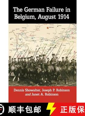 【3-4周达】The German Failure in Belgium, August 1914 : How Faulty Reconnaissance Exposed the Weaknes... [9781476674629]