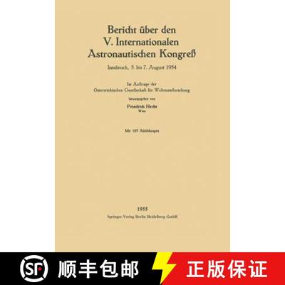 【3-4周达】Bericht UEber Den V. Internationalen Astronautischen Kongress: Innsbruck, 5. Bis 7. August... [9783662375587]