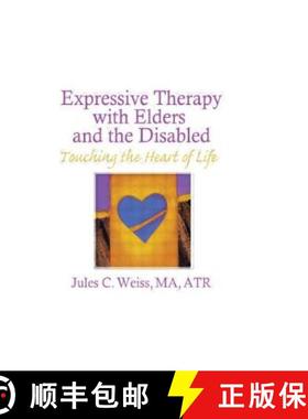 【3-4周达】Expressive Therapy With Elders and the Disabled : Touching the Heart of Life [9780866563727]