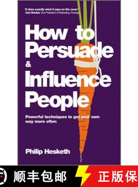【3-4周达】How To Persuade And Influence People - Powerful Techniques To Get Your Own Way More Often ... [9780857080424]