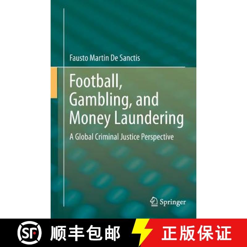 【3-4周达】Football, Gambling, and Money Laundering : A Global Criminal Justice Perspective [9783319056081]
