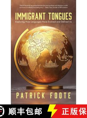 【3-4周达】Immigrant Tongues: Exploring How Languages Moved, Evolved, and Defined Us (History of Lang... [9781684818150]