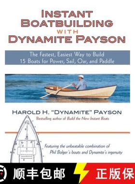 【3-4周达】Instant Boatbuilding with Dynamite Payson: 15 Instant Boats for Power, Sail, Oar, and Paddle [9780071472647]