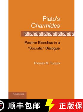 【3-4周达】Plato S Charmides: Positive Elenchus in a 'Socratic' Dialogue [9781107664616]