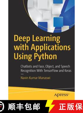 【3-4周达】Deep Learning with Applications Using Python : Chatbots and Face, Object, and Speech Recog... [9781484235157]