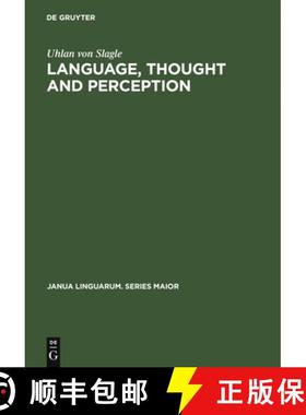 预订 Language, Thought and Perception : A Proposed Theory of Meaning [9789027930231]