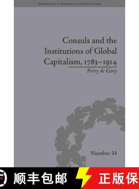 【3-4周达】Consuls and the Institutions of Global Capitalism, 1783-1914 [9781848933163]