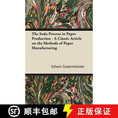 【3-4周达】The Soda Process in Paper Production - A Classic Article on the Methods of Paper Manufactu... [9781447430582]